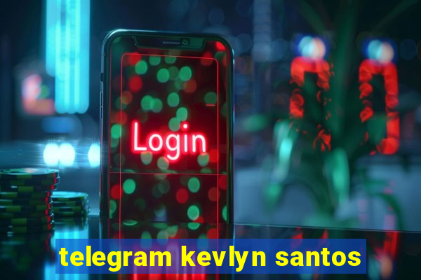 telegram kevlyn santos